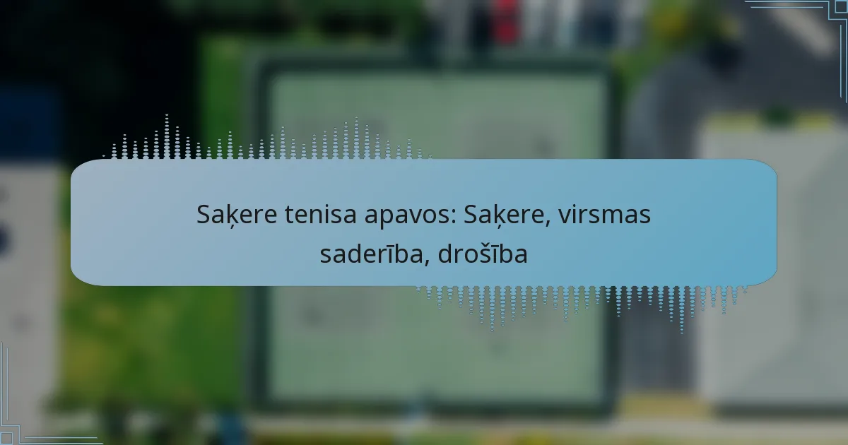 Saķere tenisa apavos: Saķere, virsmas saderība, drošība