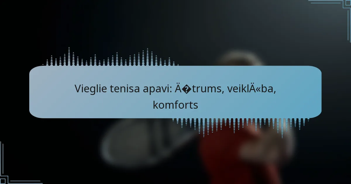 Vieglie tenisa apavi: ātrums, veiklība, komforts