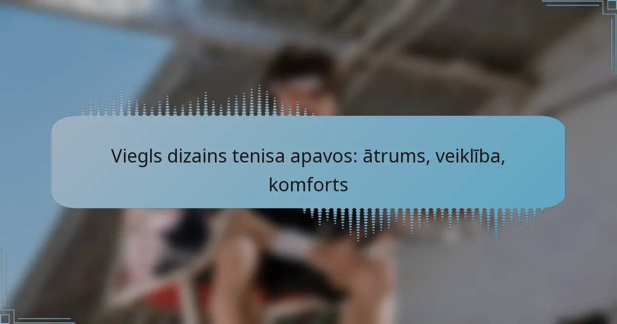 Viegls dizains tenisa apavos: ātrums, veiklība, komforts