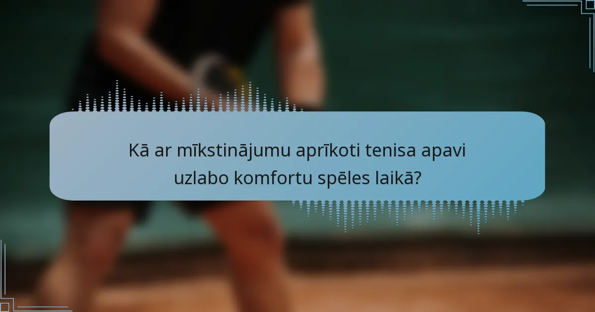 Kā ar mīkstinājumu aprīkoti tenisa apavi uzlabo komfortu spēles laikā?
