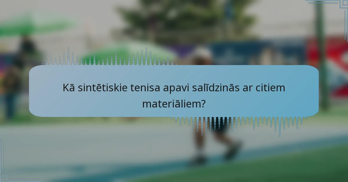 Kā sintētiskie tenisa apavi salīdzinās ar citiem materiāliem?