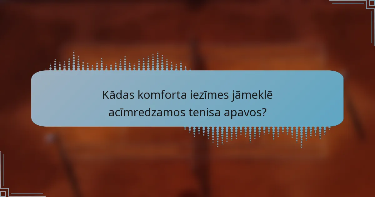 Kādas komforta iezīmes jāmeklē acīmredzamos tenisa apavos?