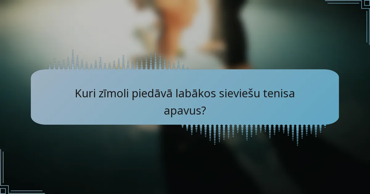 Kuri zīmoli piedāvā labākos sieviešu tenisa apavus?